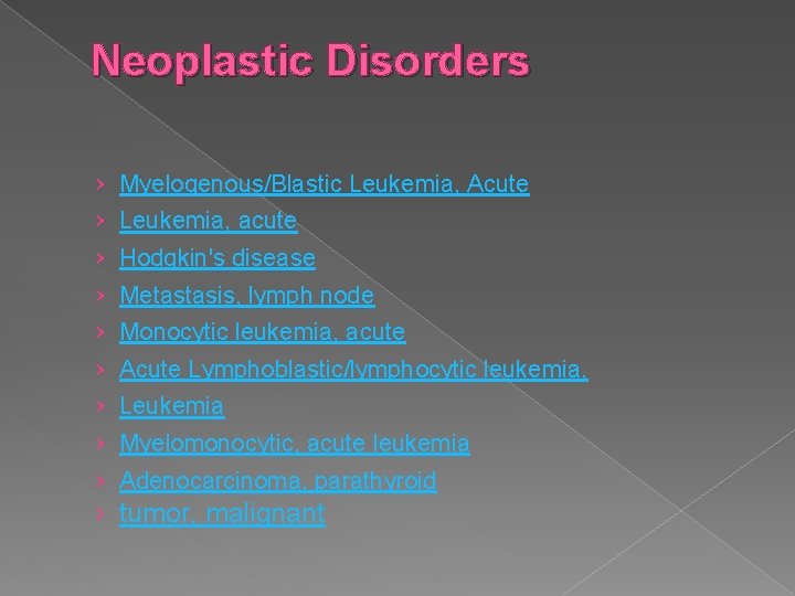 Neoplastic Disorders › Myelogenous/Blastic Leukemia, Acute › Leukemia, acute › Hodgkin's disease › Metastasis,