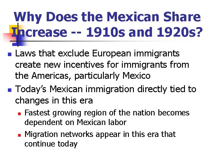 Why Does the Mexican Share Increase -- 1910 s and 1920 s? n n