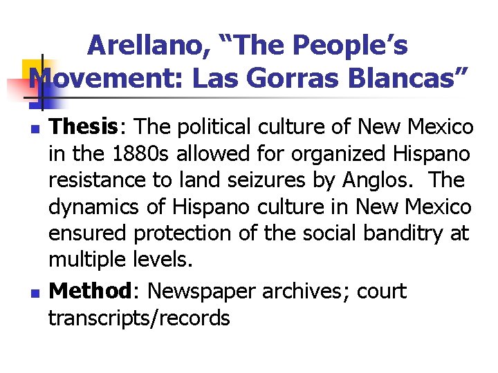 Arellano, “The People’s Movement: Las Gorras Blancas” n n Thesis: The political culture of