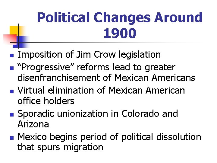 Political Changes Around 1900 n n n Imposition of Jim Crow legislation “Progressive” reforms