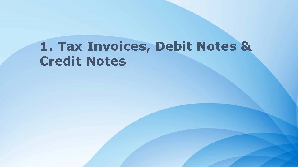 1. Tax Invoices, Debit Notes & Credit Notes Powerpoint Templates 