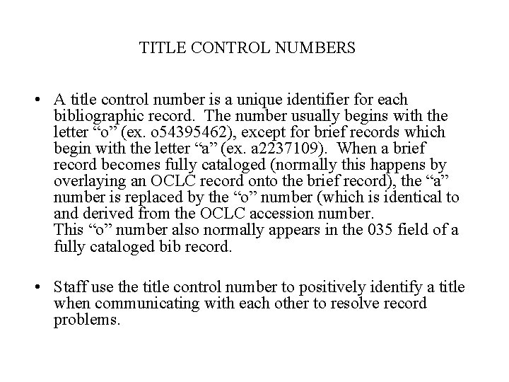 TITLE CONTROL NUMBERS • A title control number is a unique identifier for each