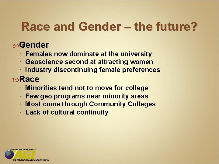 Race and Gender – the future? Gender Females now dominate at the university Geoscience