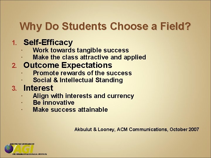 Why Do Students Choose a Field? 1. 2. 3. Self-Efficacy Work towards tangible success