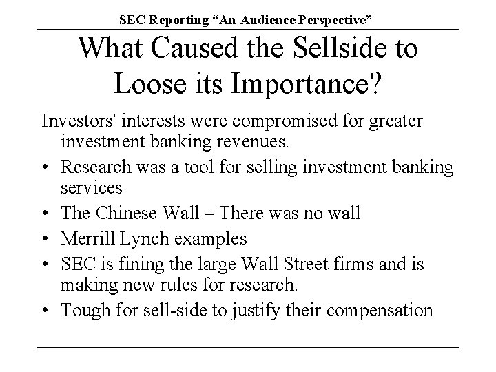 SEC Reporting “An Audience Perspective” What Caused the Sellside to Loose its Importance? Investors'