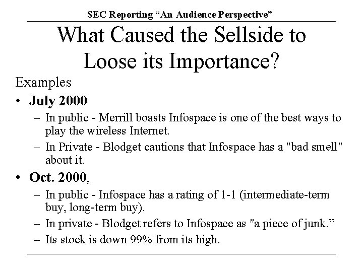 SEC Reporting “An Audience Perspective” What Caused the Sellside to Loose its Importance? Examples