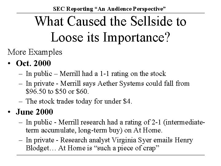 SEC Reporting “An Audience Perspective” What Caused the Sellside to Loose its Importance? More