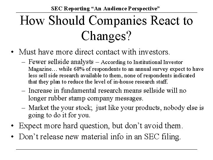 SEC Reporting “An Audience Perspective” How Should Companies React to Changes? • Must have