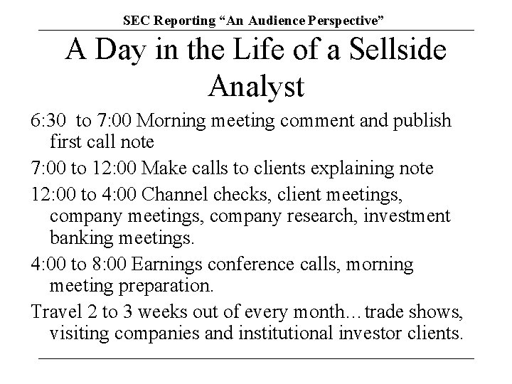 SEC Reporting “An Audience Perspective” A Day in the Life of a Sellside Analyst