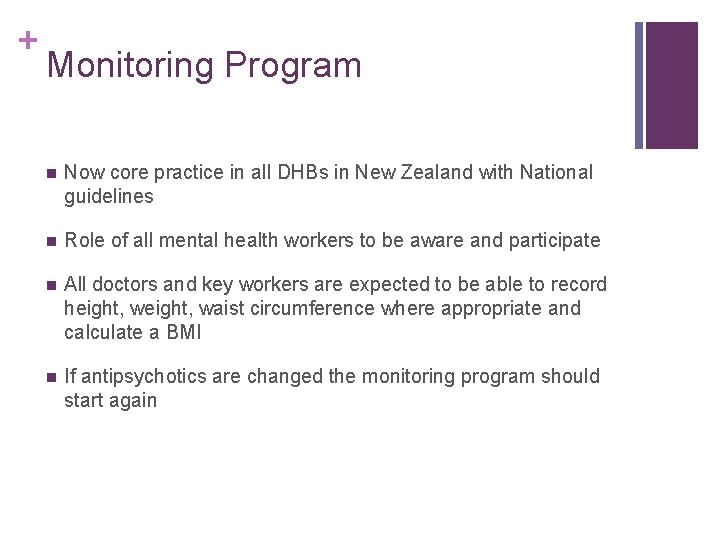 + Monitoring Program n Now core practice in all DHBs in New Zealand with