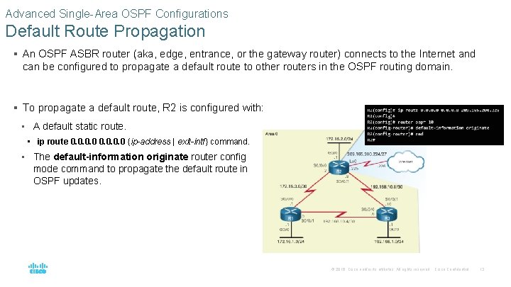 Advanced Single-Area OSPF Configurations Default Route Propagation § An OSPF ASBR router (aka, edge,