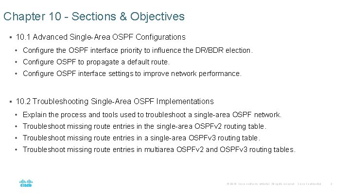 Chapter 10 - Sections & Objectives § 10. 1 Advanced Single-Area OSPF Configurations •