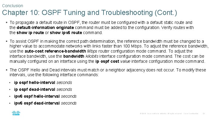 Conclusion Chapter 10: OSPF Tuning and Troubleshooting (Cont. ) § To propagate a default