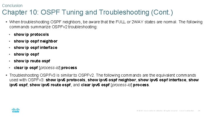 Conclusion Chapter 10: OSPF Tuning and Troubleshooting (Cont. ) § When troubleshooting OSPF neighbors,