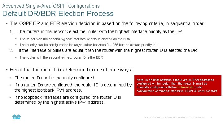 Advanced Single-Area OSPF Configurations Default DR/BDR Election Process § The OSPF DR and BDR