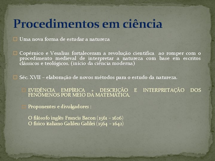 Procedimentos em ciência � Uma nova forma de estudar a natureza � Copérnico e