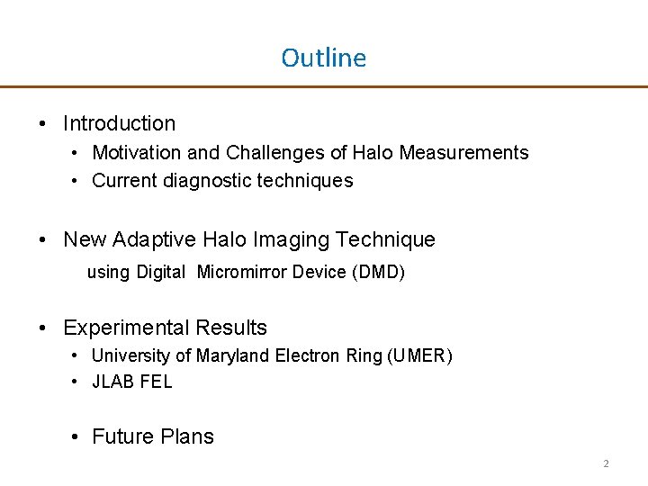 Outline • Introduction • Motivation and Challenges of Halo Measurements • Current diagnostic techniques