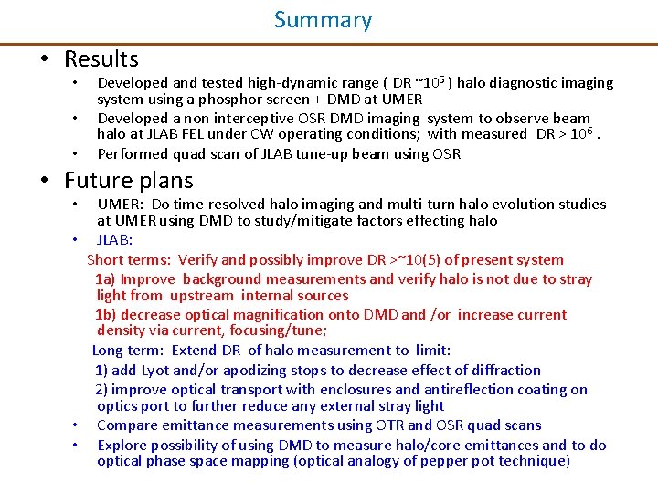 Summary • Results • • • Developed and tested high-dynamic range ( DR ~105