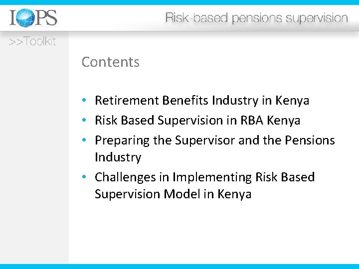 Contents • Retirement Benefits Industry in Kenya • Risk Based Supervision in RBA Kenya