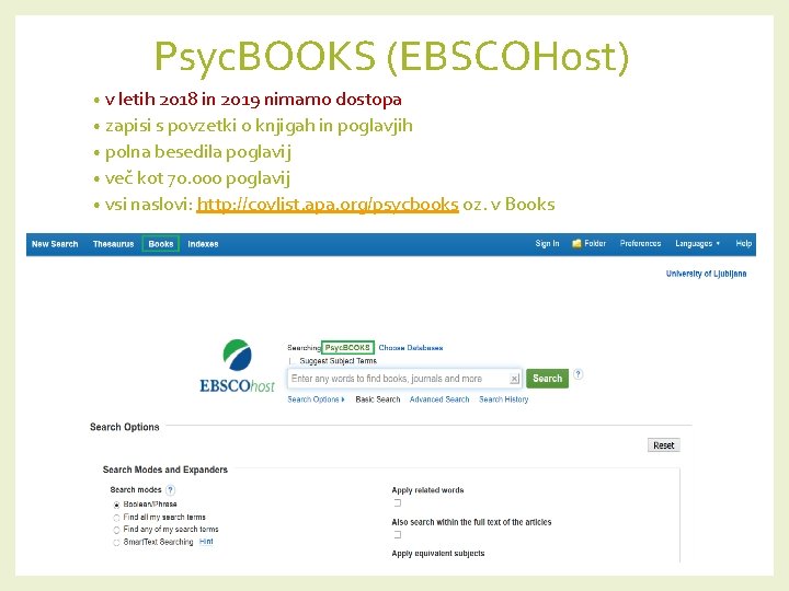 Psyc. BOOKS (EBSCOHost) • v letih 2018 in 2019 nimamo dostopa • zapisi s