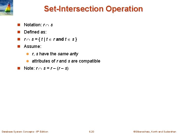 Set-Intersection Operation n Notation: r s n Defined as: n r s = {