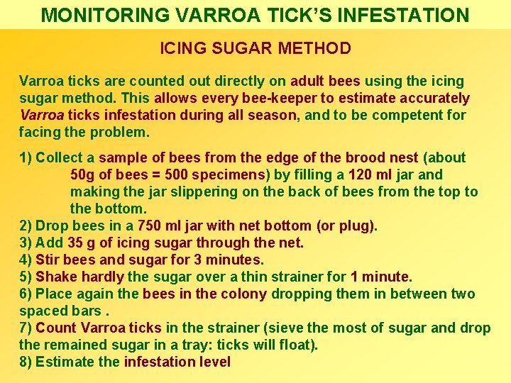 MONITORING VARROA TICK’S INFESTATION ICING SUGAR METHOD Varroa ticks are counted out directly on