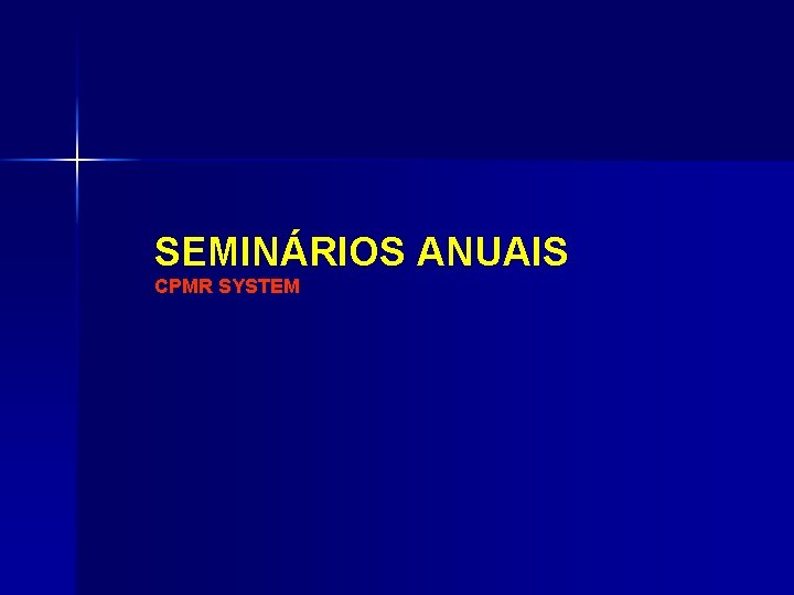 SEMINÁRIOS ANUAIS CPMR SYSTEM 