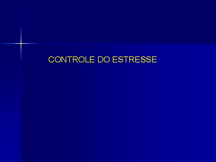 CONTROLE DO ESTRESSE 