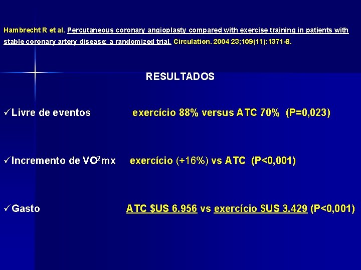 Hambrecht R et al. Percutaneous coronary angioplasty compared with exercise training in patients with