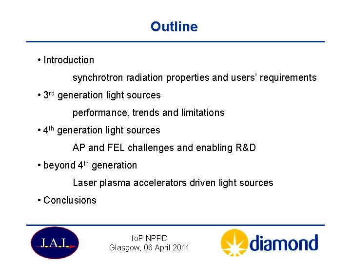 Outline • Introduction synchrotron radiation properties and users’ requirements • 3 rd generation light