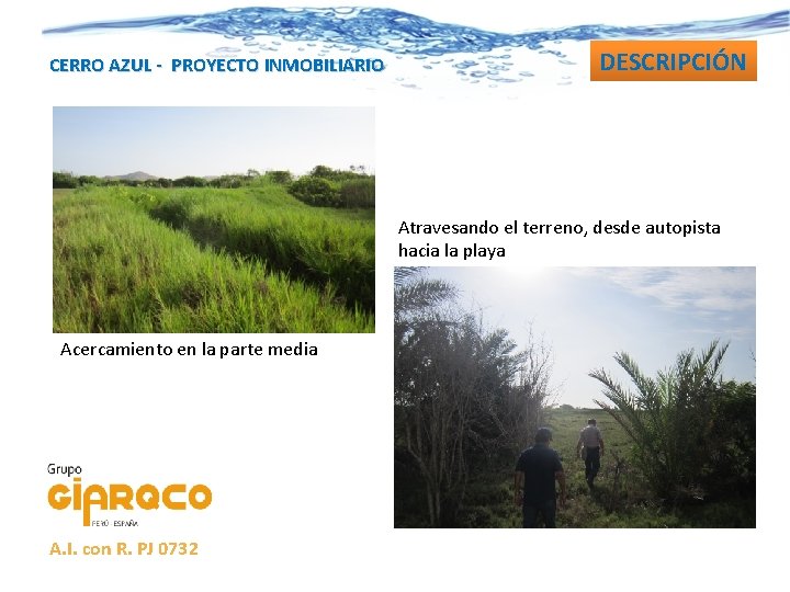 CERRO AZUL - PROYECTO INMOBILIARIO DESCRIPCIÓN Atravesando el terreno, desde autopista hacia la playa