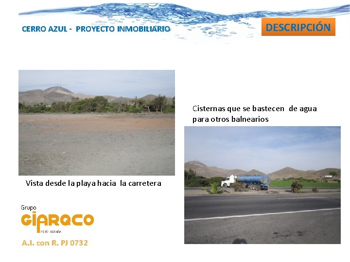 CERRO AZUL - PROYECTO INMOBILIARIO DESCRIPCIÓN Cisternas que se bastecen de agua para otros
