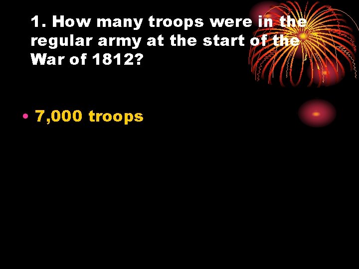 1. How many troops were in the regular army at the start of the