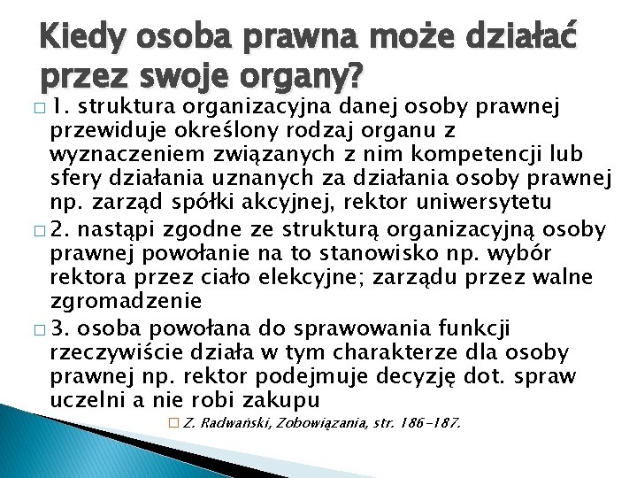 Kiedy osoba prawna może działać przez swoje organy? � 1. struktura organizacyjna danej osoby