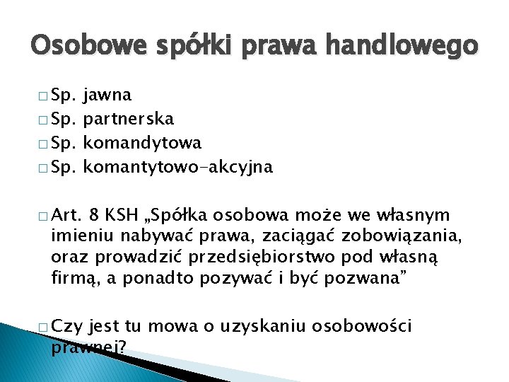 Osobowe spółki prawa handlowego � Sp. jawna � Sp. partnerska � Sp. komandytowa �