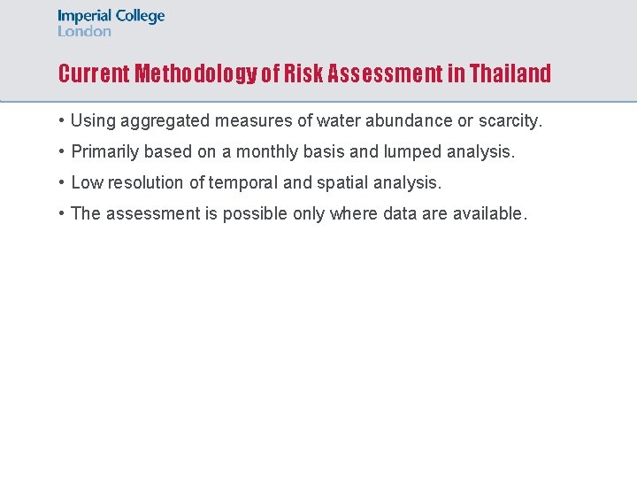 Current Methodology of Risk Assessment in Thailand • Using aggregated measures of water abundance