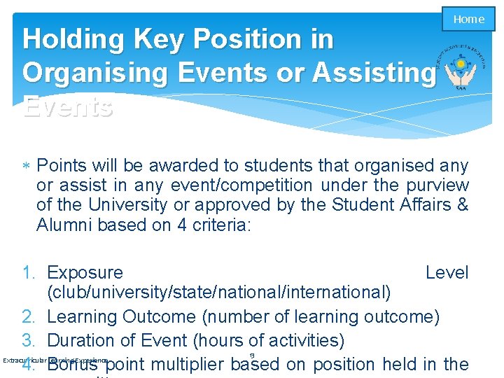 Holding Key Position in Organising Events or Assisting Events Home Points will be awarded