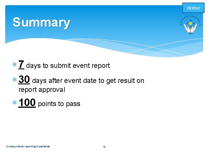 Home Summary 7 days to submit event report 30 days after event date to