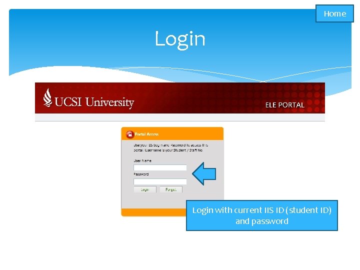 Home Login with current IIS ID (student ID) and password 