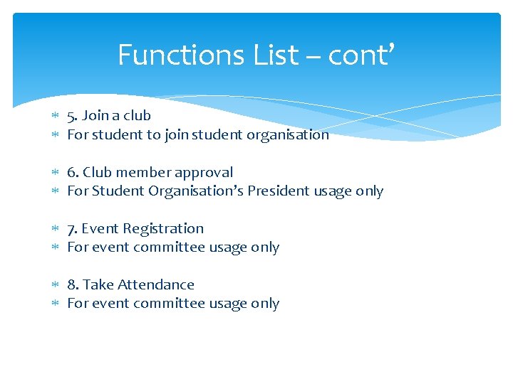 Functions List – cont’ 5. Join a club For student to join student organisation
