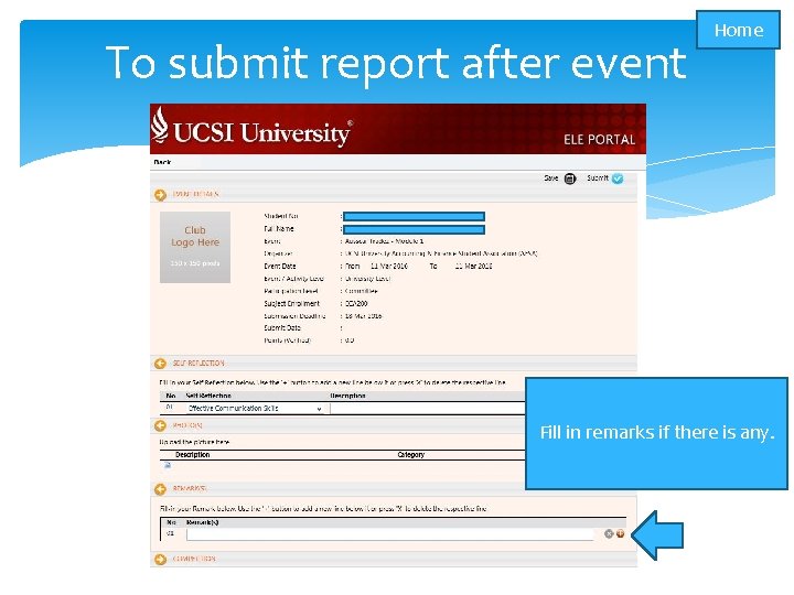 To submit report after event Home Fill in remarks if there is any. 