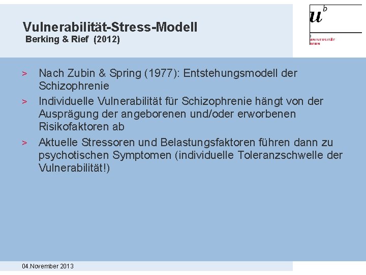 Vulnerabilität-Stress-Modell Berking & Rief (2012) Nach Zubin & Spring (1977): Entstehungsmodell der Schizophrenie >