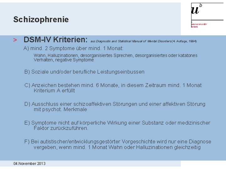 Schizophrenie > DSM-IV Kriterien: aus Diagnostic and Statistical Manual of Mental Disorders (4. Auflage,