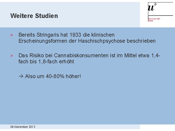 Weitere Studien > Bereits Stringaris hat 1933 die klinischen Erscheinungsformen der Haschischpsychose beschrieben >