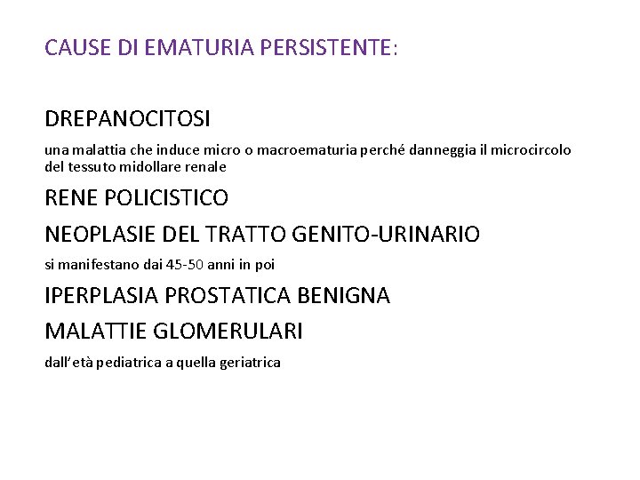 CAUSE DI EMATURIA PERSISTENTE: DREPANOCITOSI una malattia che induce micro o macroematuria perché danneggia