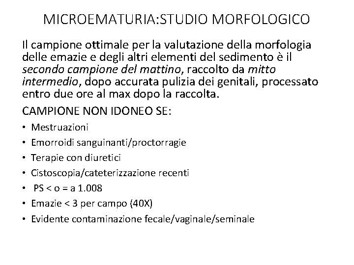 MICROEMATURIA: STUDIO MORFOLOGICO Il campione ottimale per la valutazione della morfologia delle emazie e