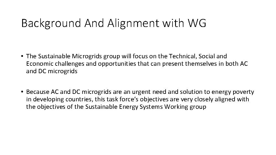 Background Alignment with WG • The Sustainable Microgrids group will focus on the Technical,