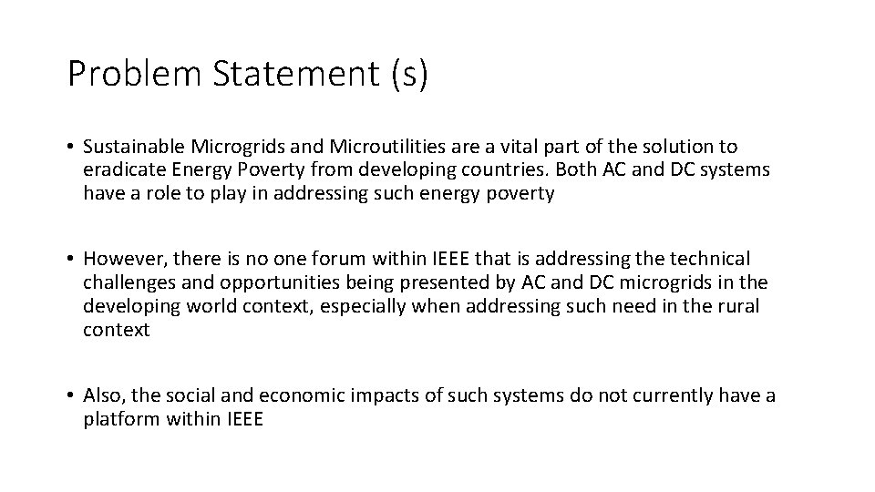 Problem Statement (s) • Sustainable Microgrids and Microutilities are a vital part of the