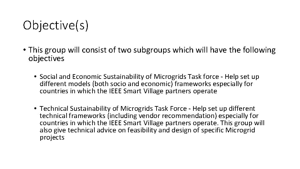 Objective(s) • This group will consist of two subgroups which will have the following