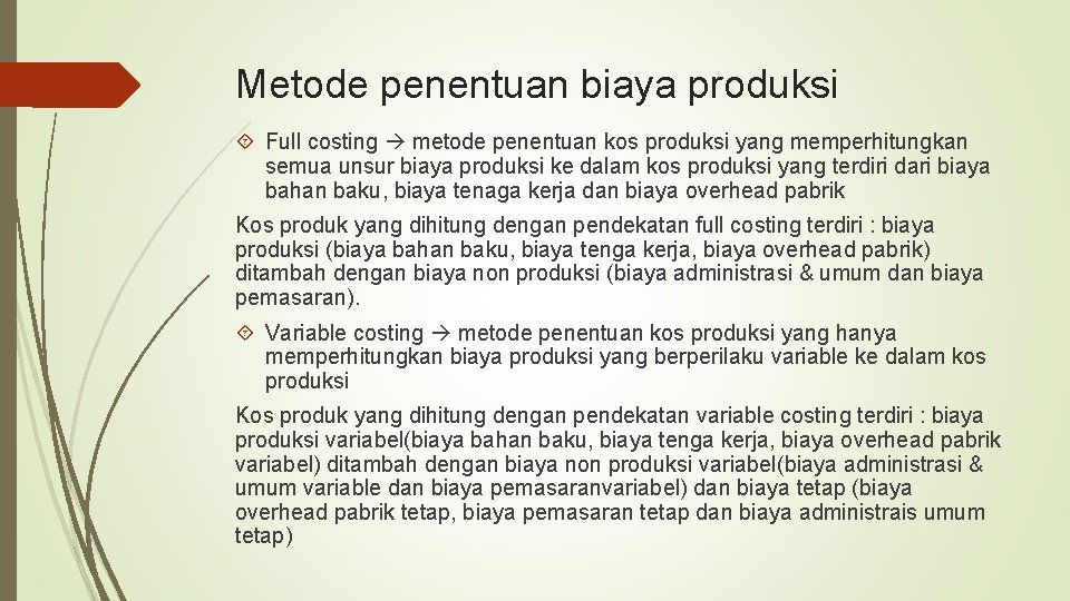 Metode penentuan biaya produksi Full costing metode penentuan kos produksi yang memperhitungkan semua unsur